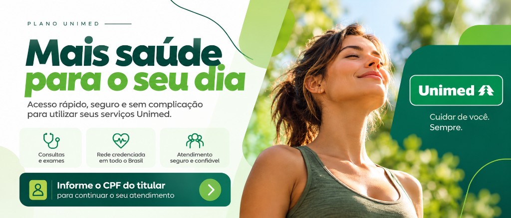 Plano Unimed. Mais saúde para o seu dia.